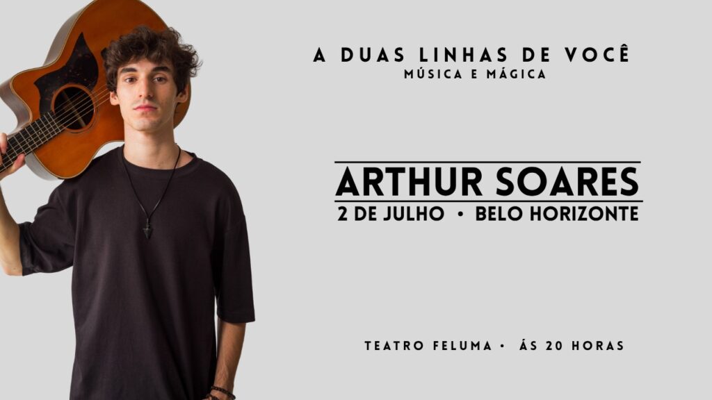 O cantor e ilusionista Arthur Soares traz para o palco do Teatro Feluma um show que integra as duas linguagens artísticas